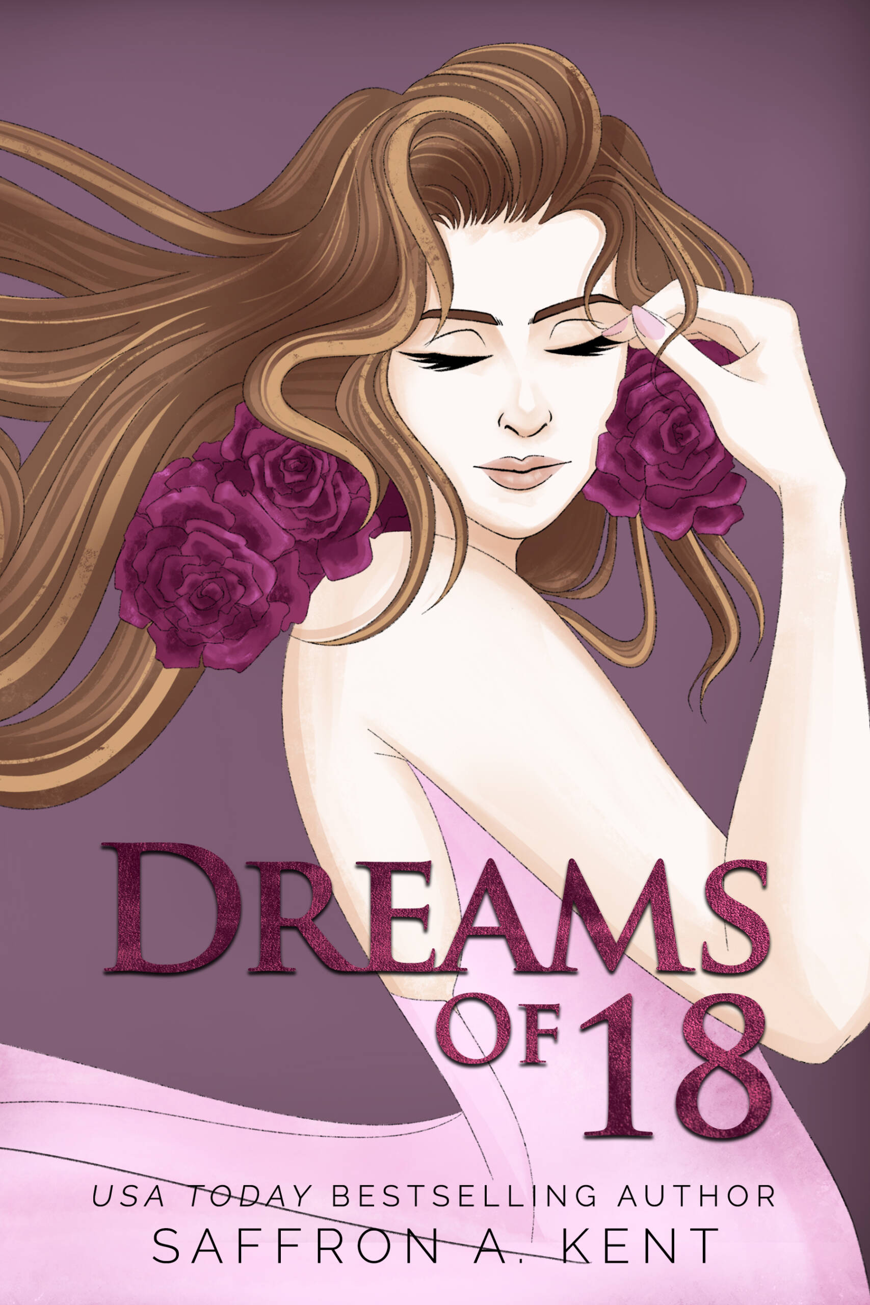 Dreams of 18 by Saffron A. Kent Dreams of 18 by Saffron A. Kent